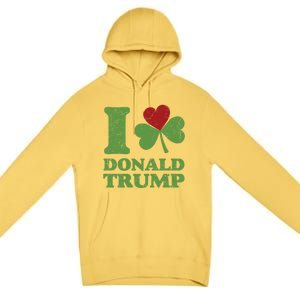 Love Donald Trump Saint Patricks Day Gift Premium Pullover Hoodie