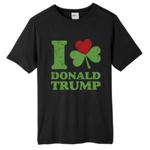 Love Donald Trump Saint Patricks Day Gift Tall Fusion ChromaSoft Performance T-Shirt