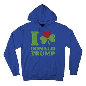 Love Donald Trump Saint Patricks Day Gift Tall Hoodie