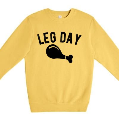 Leg Day Turkey Leg Thanksgiving Drumstick Body Building Meme Gift Premium Crewneck Sweatshirt