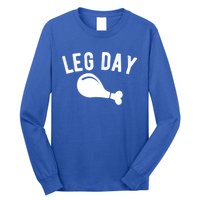 Leg Day Turkey Leg Thanksgiving Drumstick Body Building Meme Gift Long Sleeve Shirt