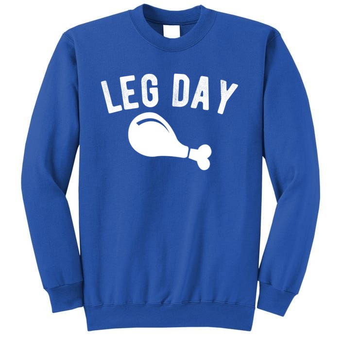 Leg Day Turkey Leg Thanksgiving Drumstick Body Building Meme Gift Sweatshirt