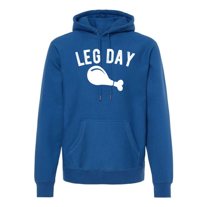 Leg Day Turkey Leg Thanksgiving Drumstick Body Building Meme Gift Premium Hoodie