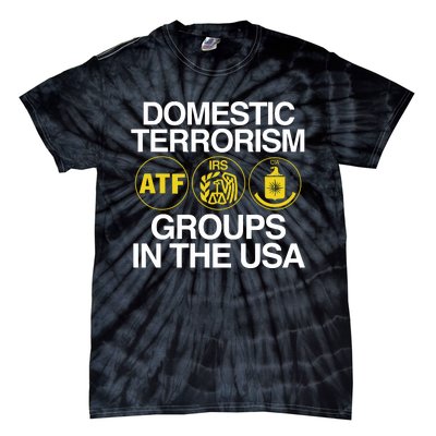 Limited Domestic Terrorism Atf Irs Cia Groups In The Usa Tie-Dye T-Shirt