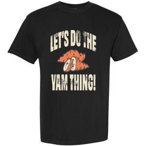 Let's Do the Yam thing Thanksgiving Funny Family Costume Garment-Dyed Heavyweight T-Shirt