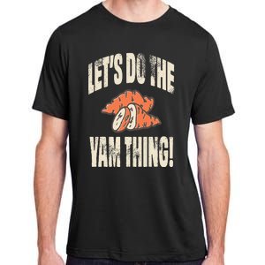 Let's Do the Yam thing Thanksgiving Funny Family Costume Adult ChromaSoft Performance T-Shirt