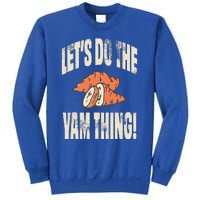 Let's Do the Yam thing Thanksgiving Funny Family Costume Sweatshirt