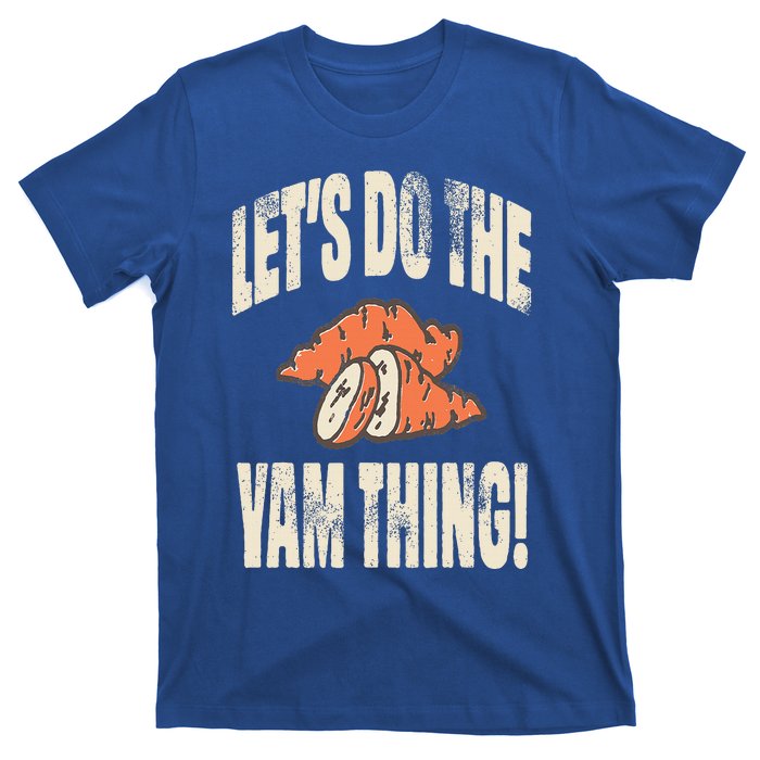 Let's Do the Yam thing Thanksgiving Funny Family Costume T-Shirt