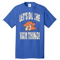 Let's Do the Yam thing Thanksgiving Funny Family Costume Tall T-Shirt