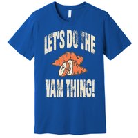 Let's Do the Yam thing Thanksgiving Funny Family Costume Premium T-Shirt