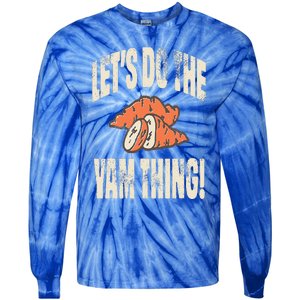 Let's Do the Yam thing Thanksgiving Funny Family Costume Tie-Dye Long Sleeve Shirt