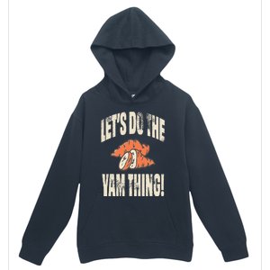 Let's Do the Yam thing Thanksgiving Funny Family Costume Urban Pullover Hoodie