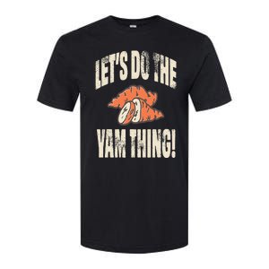 Let's Do the Yam thing Thanksgiving Funny Family Costume Softstyle CVC T-Shirt