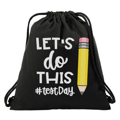 Lets Do This Test Day State Testing Teacher Motivational Drawstring Bag