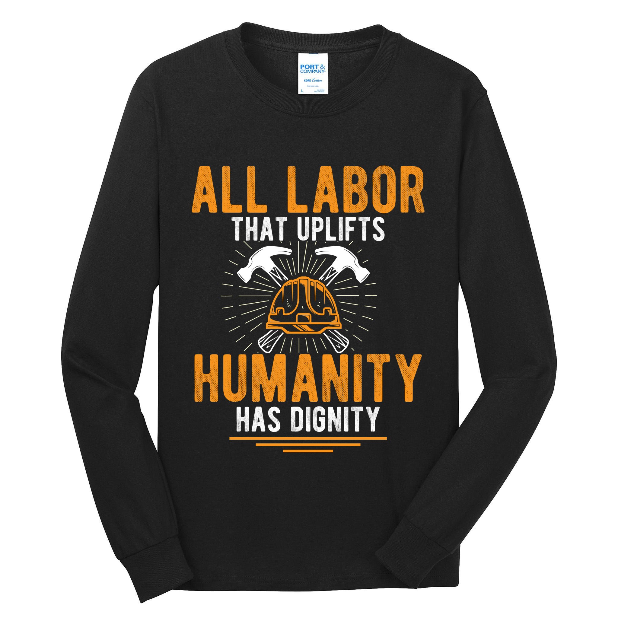 Labor Day Uplift Humanity Graphic Tall Long Sleeve T-Shirt