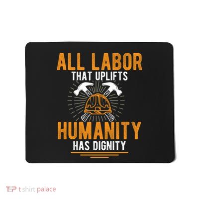 Labor Day Uplift Humanity Graphic Mousepad