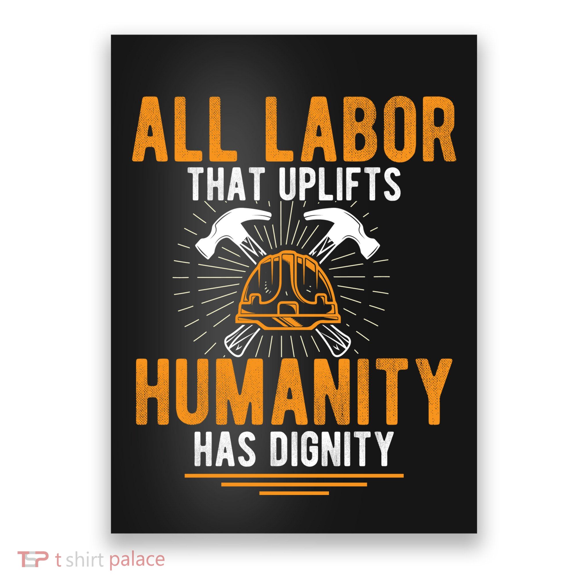 Labor Day Uplift Humanity Graphic Poster