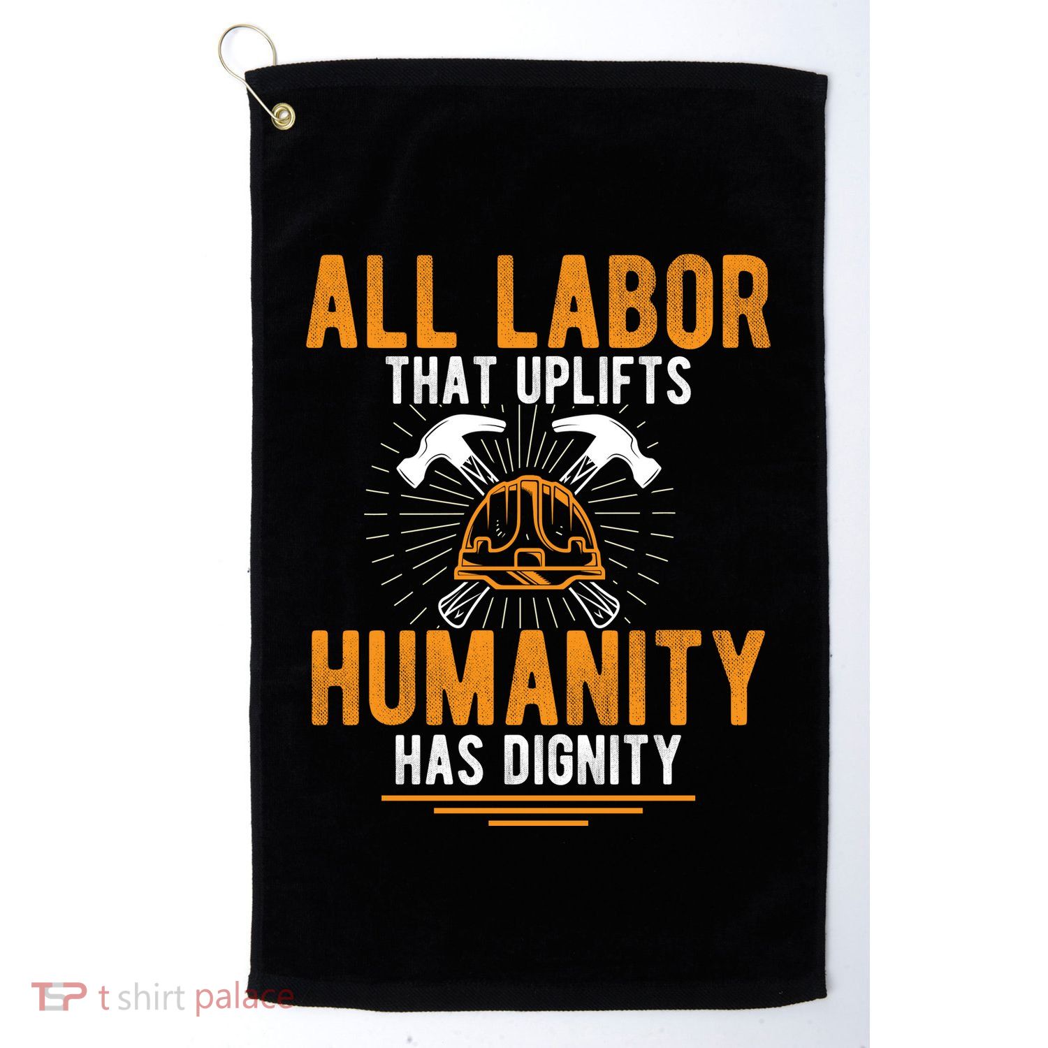 Labor Day Uplift Humanity Graphic Golf Towel