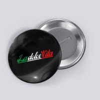 La Dolce Vita The Sweet Italian Lifestyle Button