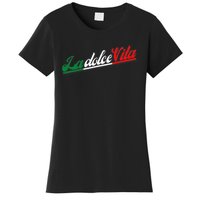 La Dolce Vita The Sweet Italian Lifestyle Women's T-Shirt