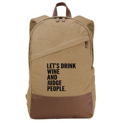 Let’S Drink Wine And Judge People Cotton Canvas Backpack