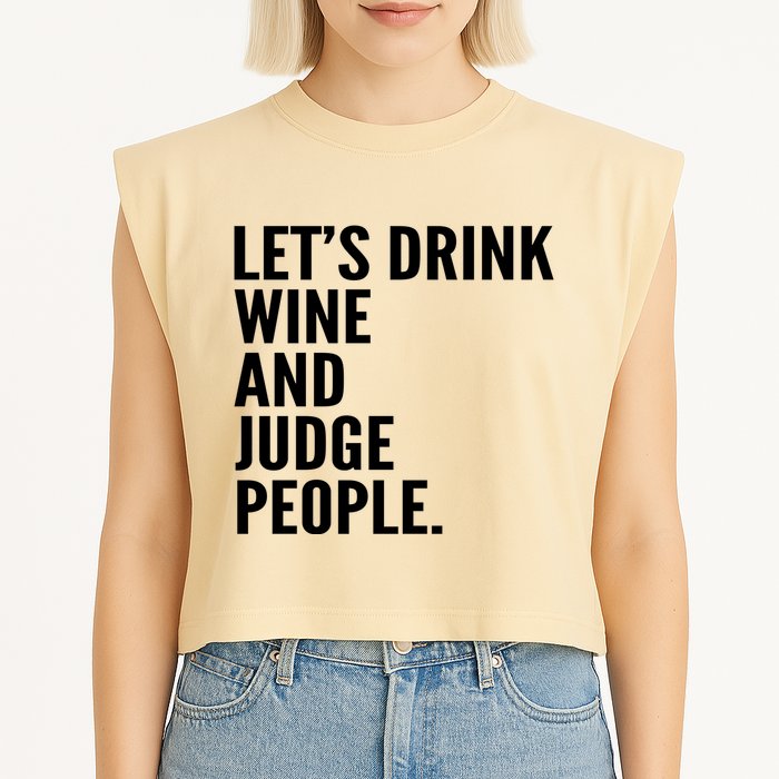 Let’S Drink Wine And Judge People Garment-Dyed Women's Muscle Tee