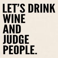 Let’S Drink Wine And Judge People Garment-Dyed Women's Muscle Tee