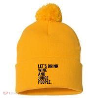 Let’S Drink Wine And Judge People Pom Pom 12in Knit Beanie