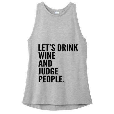 Let’S Drink Wine And Judge People Ladies PosiCharge Tri-Blend Wicking Tank