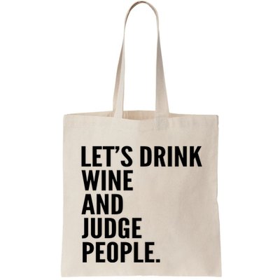 Let’S Drink Wine And Judge People Bag