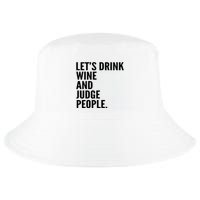 Let’S Drink Wine And Judge People Cool Comfort Performance Bucket Hat