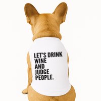 Let’S Drink Wine And Judge People Doggie Tank