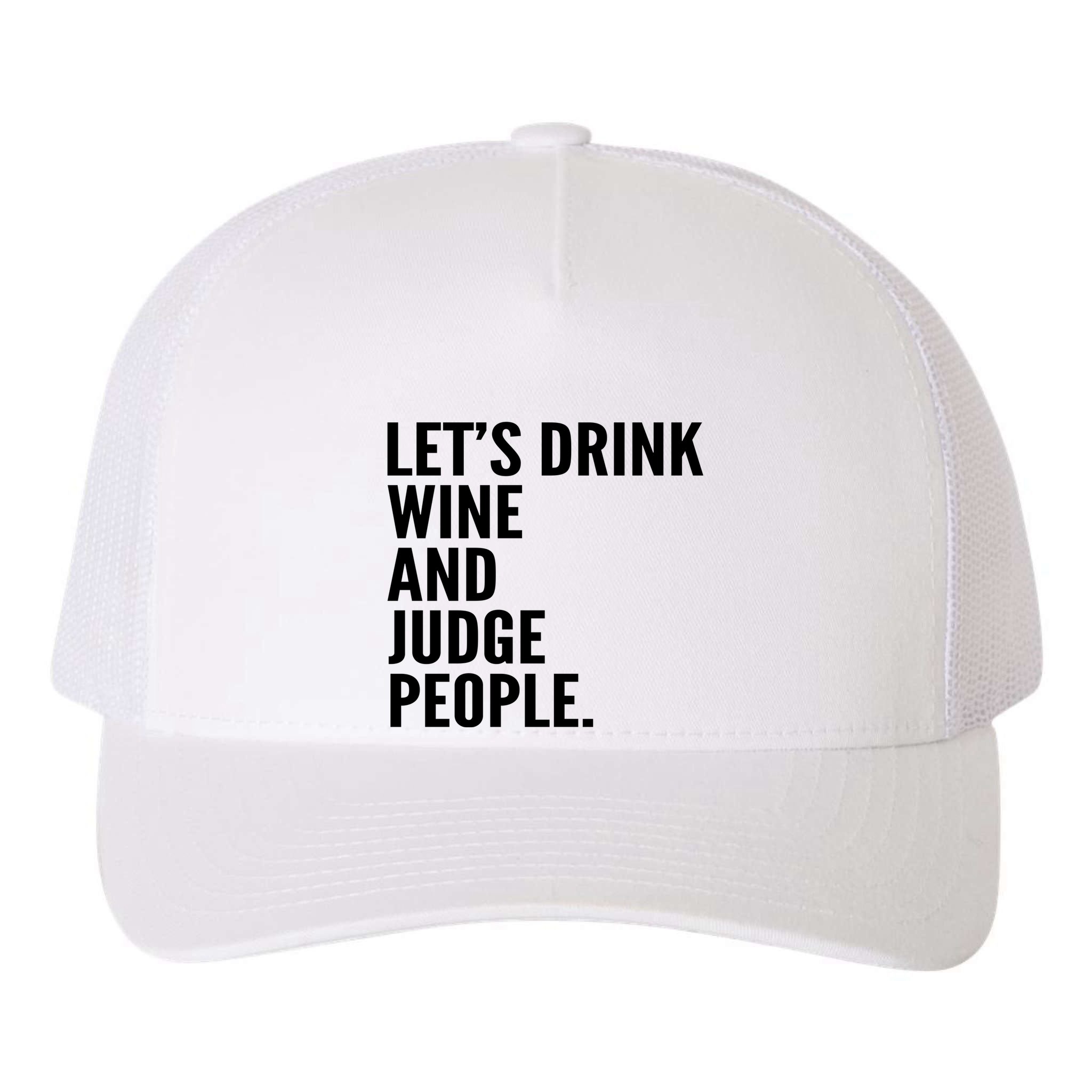 Let’S Drink Wine And Judge People Yupoong Adult 5-Panel Trucker Hat