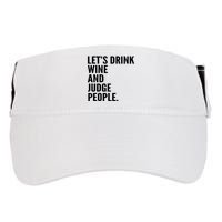Let’S Drink Wine And Judge People Adult Drive Performance Visor