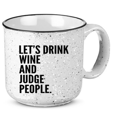 Let’S Drink Wine And Judge People 15oz Campfire Ceramic Mug