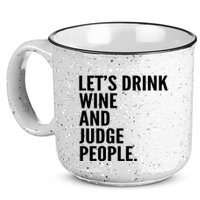 Let’S Drink Wine And Judge People 15oz Campfire Ceramic Mug