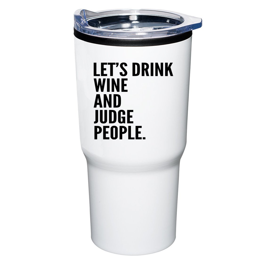 Let’S Drink Wine And Judge People Tumbler