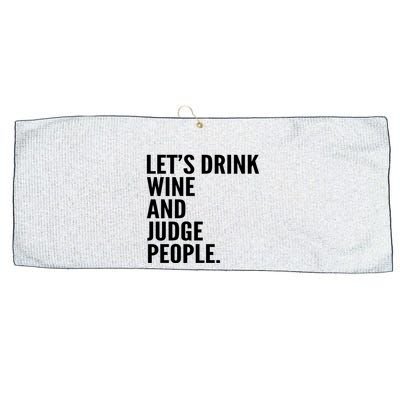 Let’S Drink Wine And Judge People Large Microfiber Waffle Golf Towel