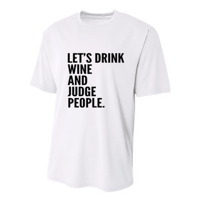 Let’S Drink Wine And Judge People Youth Performance Sprint T-Shirt