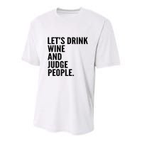 Let’S Drink Wine And Judge People Youth Performance Sprint T-Shirt