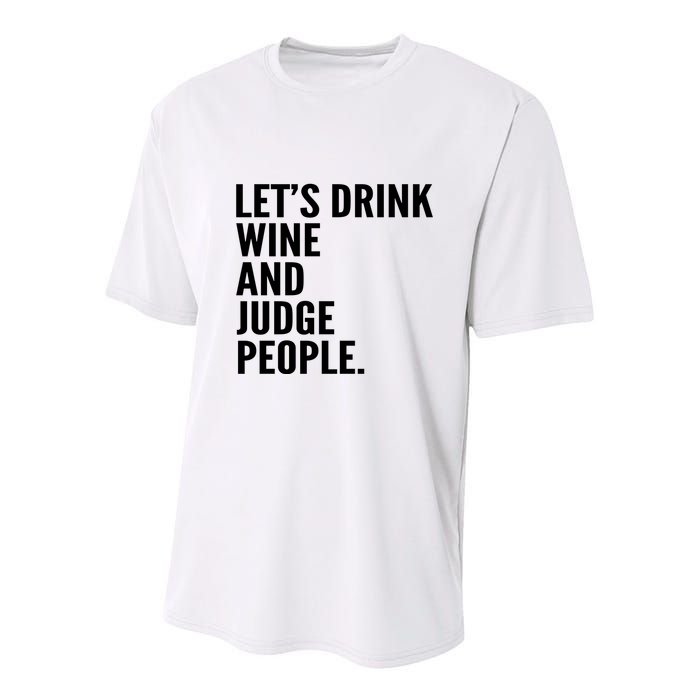 Let’S Drink Wine And Judge People Youth Performance Sprint T-Shirt