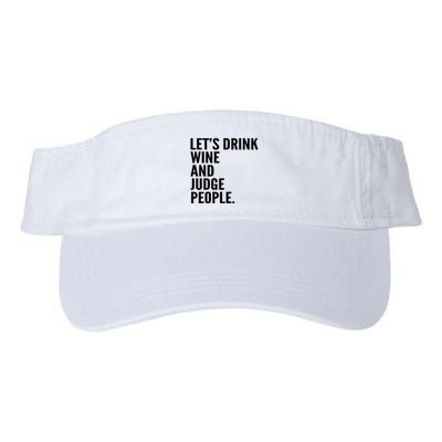 Let’S Drink Wine And Judge People Visor