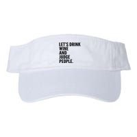 Let’S Drink Wine And Judge People Visor