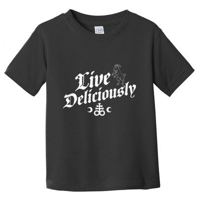 Live Deliciously Witchcraft Occult Toddler T-Shirt