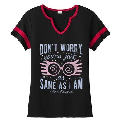 Luna Dont Worry Youre Just As Sane As I Am Ladies Halftime Notch Neck Tee