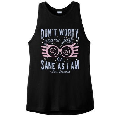 Luna Dont Worry Youre Just As Sane As I Am Ladies PosiCharge Tri-Blend Wicking Tank