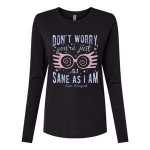 Luna Dont Worry Youre Just As Sane As I Am Womens Cotton Relaxed Long Sleeve T-Shirt