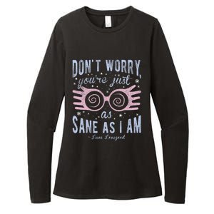 Luna Dont Worry Youre Just As Sane As I Am Womens CVC Long Sleeve Shirt