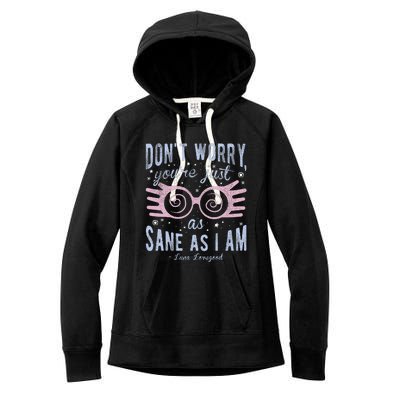 Luna Dont Worry Youre Just As Sane As I Am Women's Fleece Hoodie