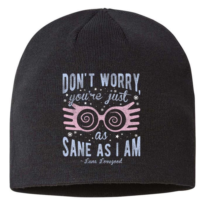 Luna Dont Worry Youre Just As Sane As I Am Sustainable Beanie